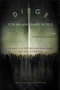 Dirge for an Imaginary World - poems by Matthew Buckley Smith - front cover (click to enlarge)