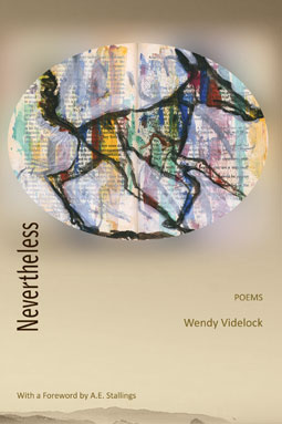 Nevertheless - poems by Wendy Videlock