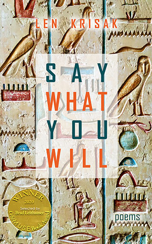 Say What You Will - poems by Len Krisak