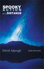 Spooky Action at a Distance - Poems by David Alpaugh