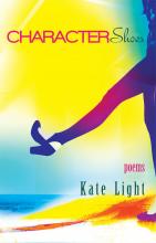 Character Shoes - Poems by Kate Light