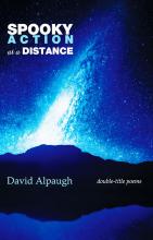 Spooky Action at a Distance - Poems by David Alpaugh