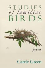 Studies of Familiar Birds - Poems by Carrie Green