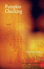 Pumpkin Chucking - Poems by Stephen Scaer